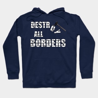 destroying borders and saving lives Hoodie